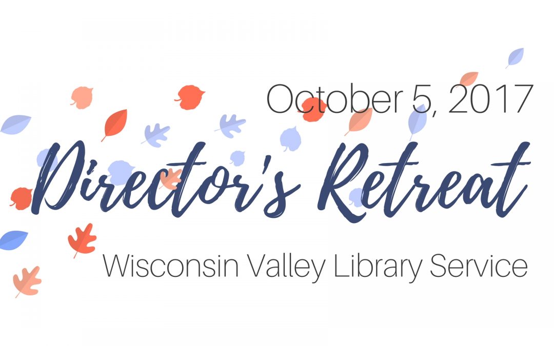 WVLS Director’s Retreat: Save the date for October 5th!
