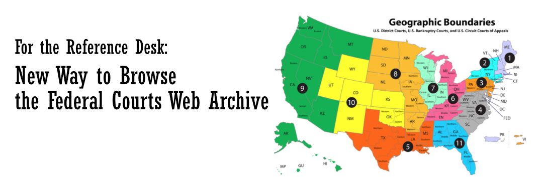 For the Reference Desk: New Way to Browse the Federal Courts Web Archive