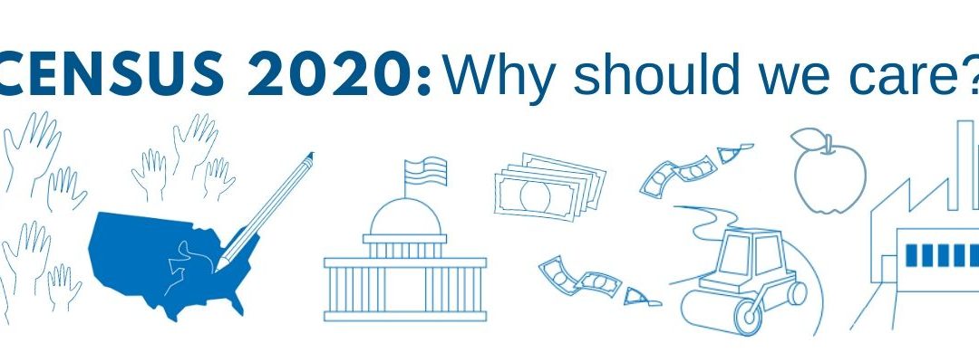 Census 2020: Why Should We Care?